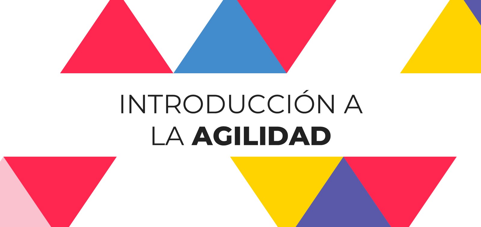 Introducción a la Agilidad