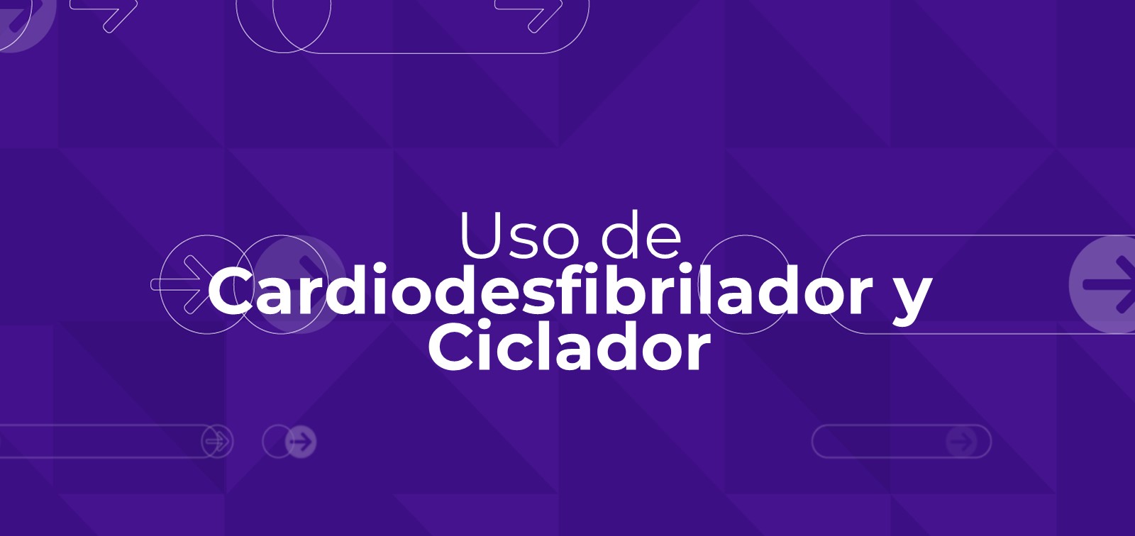Uso de Cardiodesfibrilador y Ciclador