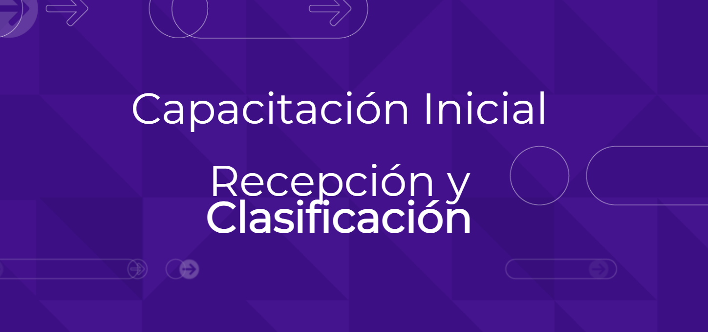 Capacitación Inicial Recepción y Clasificación